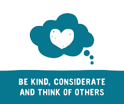 Be Kind and Considerate