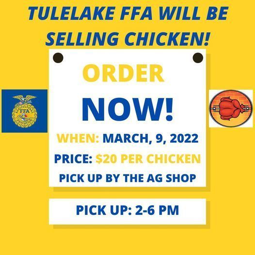 Tulelake FFA will be selling chicken!! order now! When: March 9, 2022 Price: $20 per chicken Pick up by the ag shop pick up: 2-6 PM